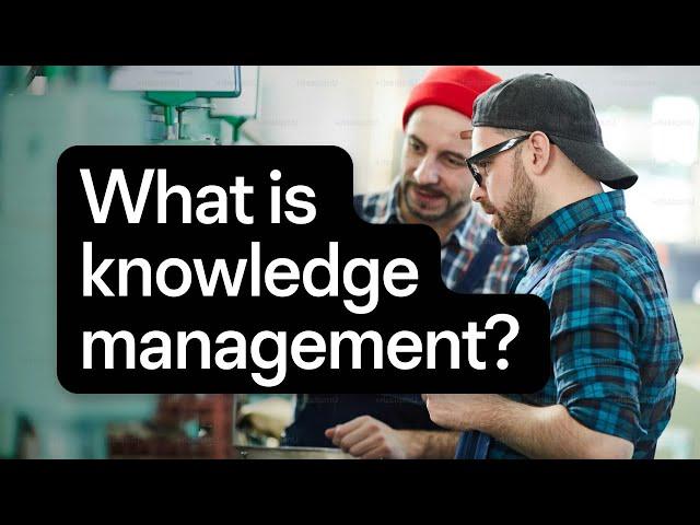 Knowledge Management Explained in 3 minutes