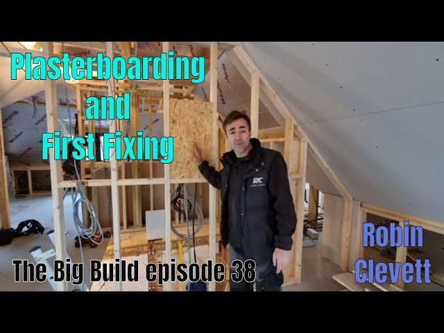 Plasterboarding and first fix, The Big Build episode 38