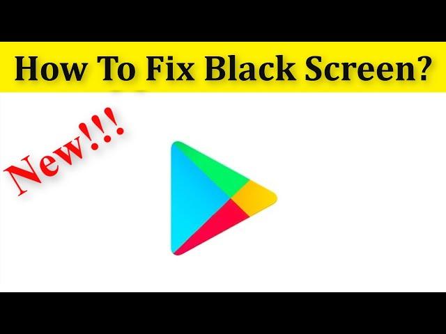 How To Fix Google Playstore Black Screen Problem Android & Ios || Fix Playstore Black Screen Problem