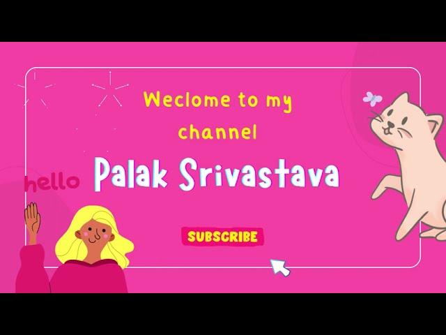 Channel Intro || Palak Srivastava