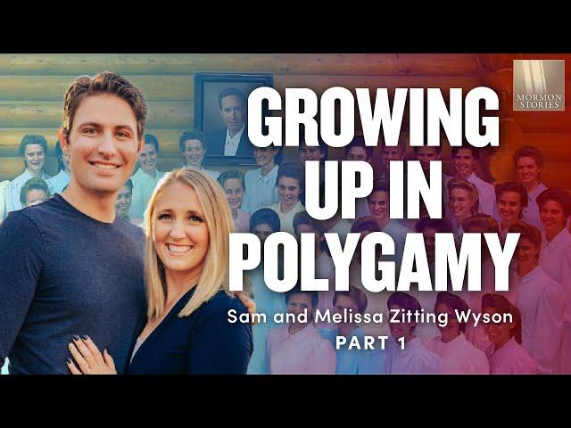 Growing Up in Polygamy - Sam & Melissa Zitting Wyson Part 1 - 1617