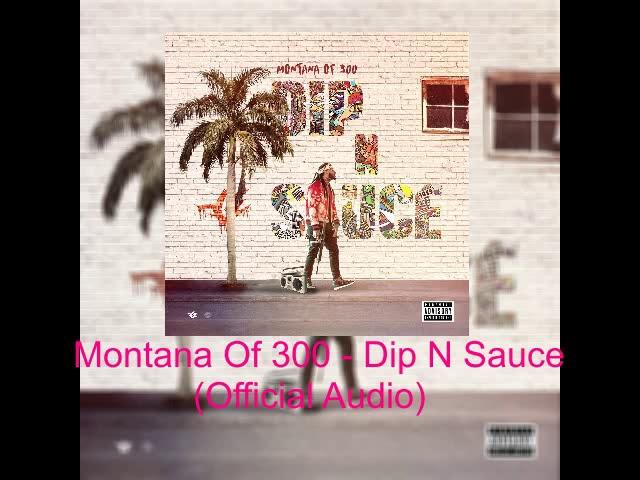 Montana Of 300 - Dip N Sauce (Official Audio)