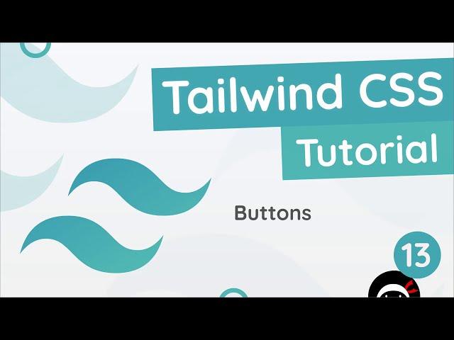 Tailwind CSS Tutorial #13 - Buttons
