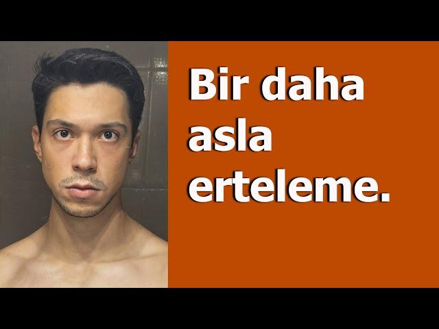 Erteleme Hastalığından Kurtulmak İçin İzlemen Gereken Son Video