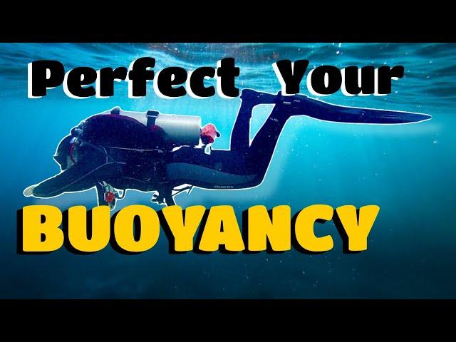 How to perfect your buoyancy for scuba diving. (3rd basic Fundamental of Scuba Diving)