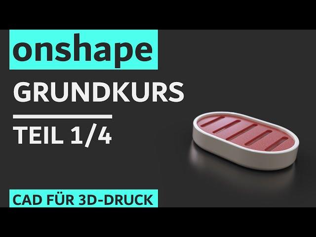 Onshape Grundkurs - 1/4 | CAD für 3D-Drucker für Anfänger (Deutsch)