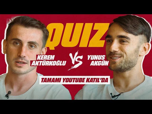  QUIZ: Kim Daha İyi Tanıyor? | Kerem Aktürkoğlu & Yunus Akgün | Tamamı YouTube KATIL'da!