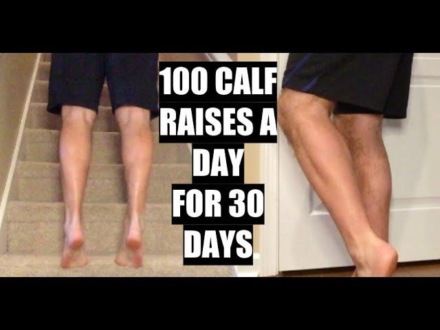 100 Calf Raises A Day For 30 Days