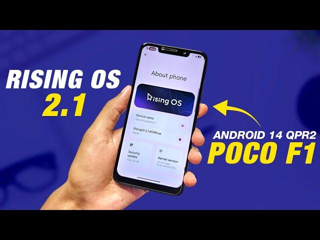POCO F1 - Rising OS 2.1 Official - Android 14 QPR2 - Customizations Rom - Full Detailed Review