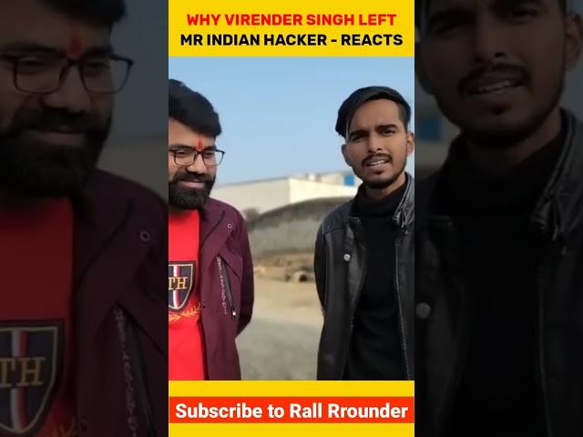 Why Virender singh Left Mr Indian hacker Team - Reacts | Mr Indian hacker vs Virender singh #shorts
