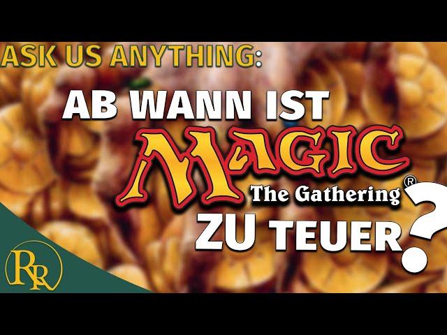 Wann ist Magic: The Gathering ZU TEUER? | Ask Us Anything | Radio Ravnica