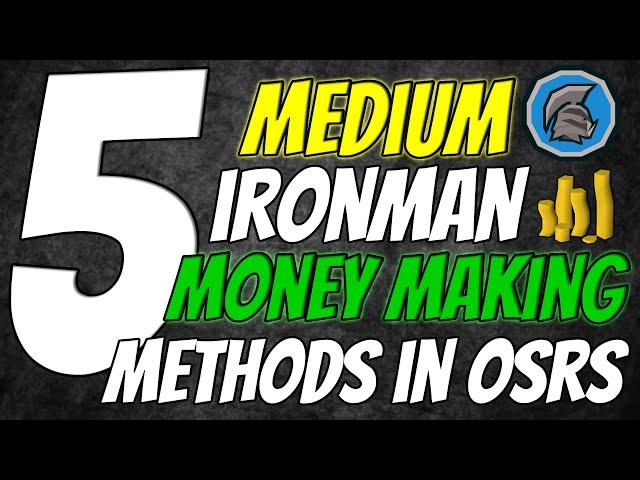 5 MEDIUM Ironman Money Makers for Beginners! (OSRS 2023)