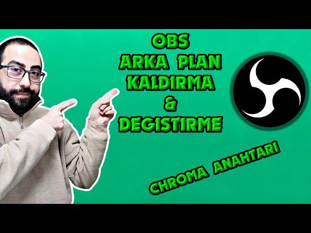 OBS'de Chrome Anahtarı Filtresiyle Arka Plan Kaldırma ve Değiştirme