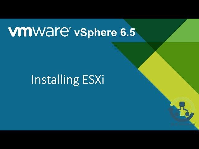 1. Install VMware ESXi 6.5 Host (Step by Step guide)