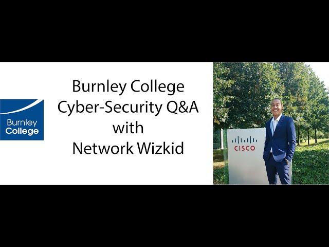 Burnley College Cyber-Security Q&A with Network Wizkid