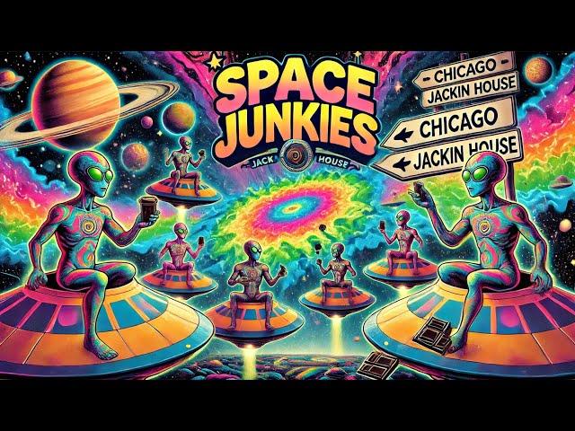 Space Junkies - Chicago / Jackin House Music