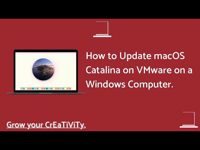 How to Update macOS Catalina to the Latest Catalina Release on VMware on Windows.