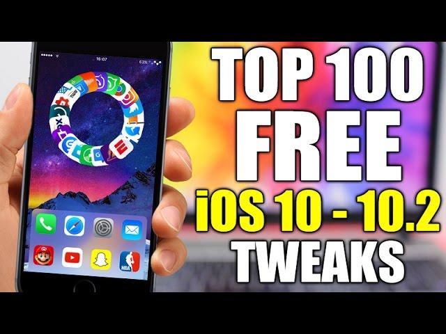 TOP 100 FREE iOS 10 - 10.2 Jailbreak Tweaks