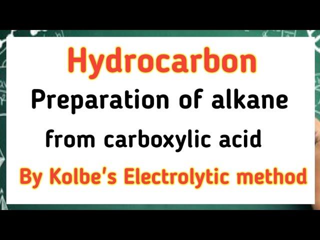 Hydrocarbon || preparation of alkane from carboxylic acid || kolbe's electrolytic method || class 11