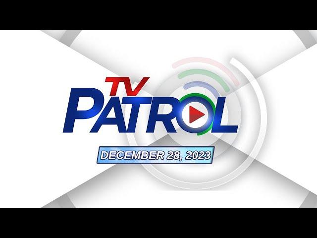 TV Patrol livestream | December 28, 2023 Full Episode Replay