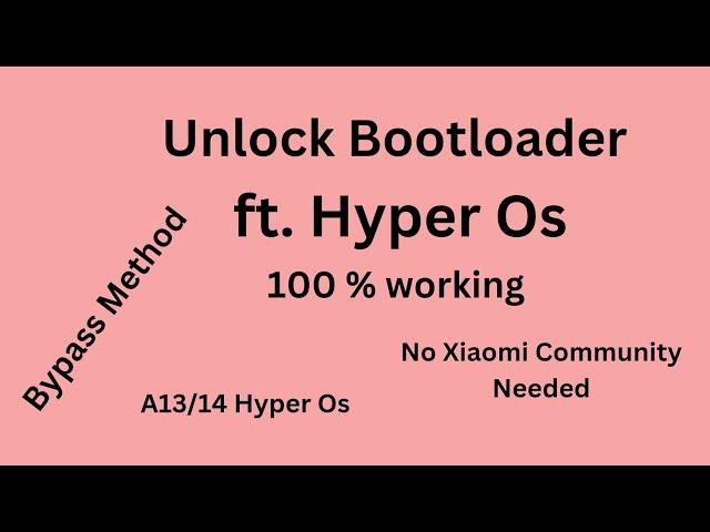 Unlock bootloader on Any Xiaomi Device running on Hyperos , Bypass method 