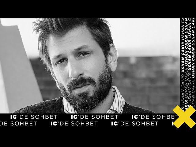 USHAN ÇAKIR ile  IC'de Sohbet - Oyunculuk / Tiyatro / Sinema