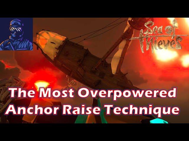 SoT: The Overpowered Anchor Raise Technique