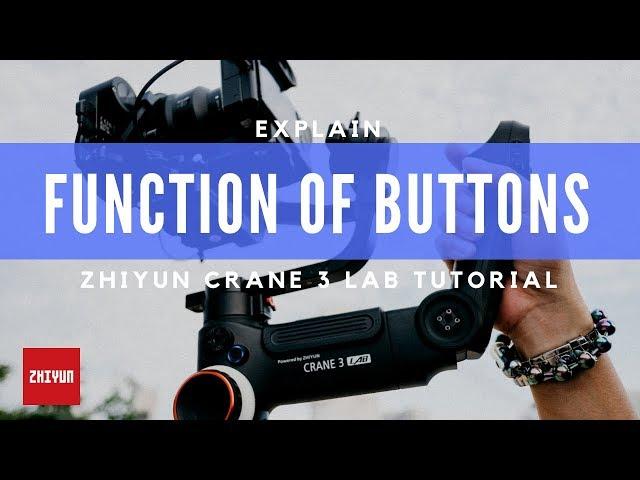 Explain the Button Functions on Zhiyun Crane 3 LAB | Zhiyun Tutorial