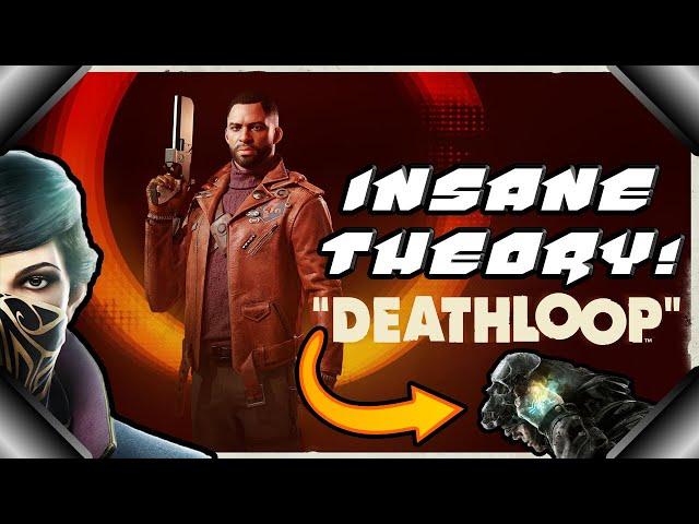 DEATHLOOP Insane Theory! (Dishonored Spinoff?!?)