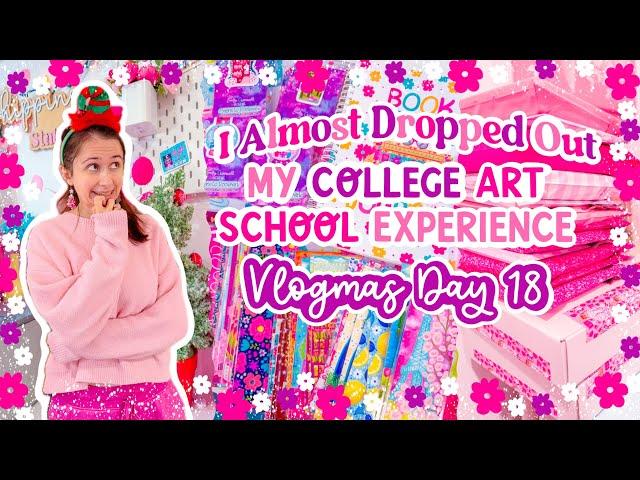 My College Art School Experience  And Why I Almost Dropped Out  VLOGMAS DAY 18