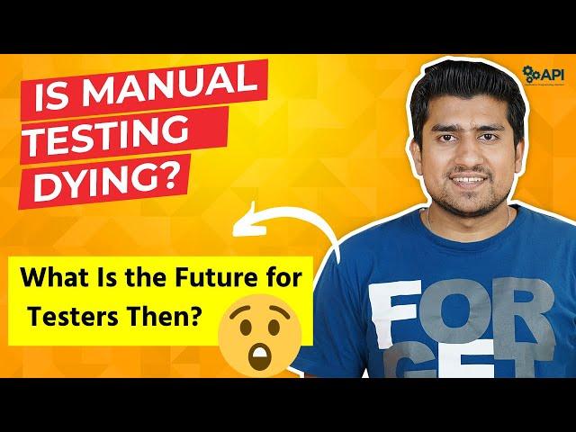 Is Manual Testing Dying ? | Does Manual Testing Have Future (Let''s Find out)