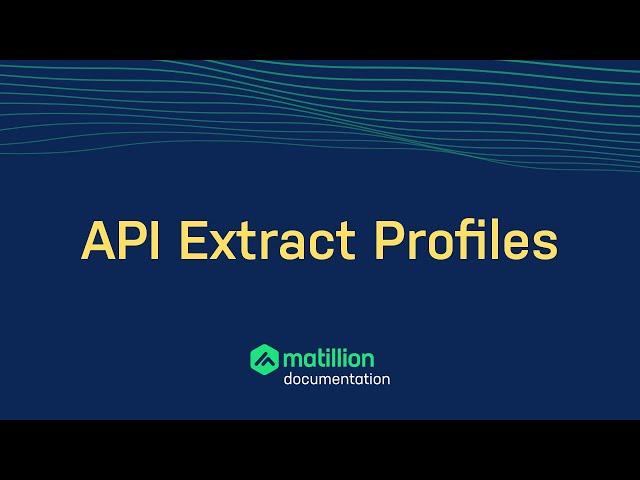 API Extract Profiles | Matillion ETL Guide