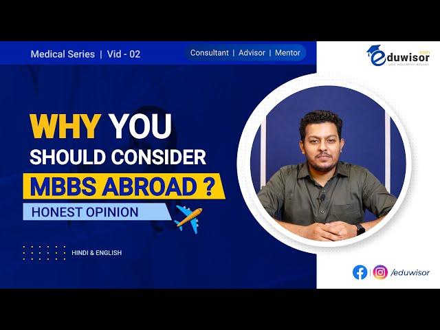 Why Indian Students Go for MBBS Abroad - Honest Opinion