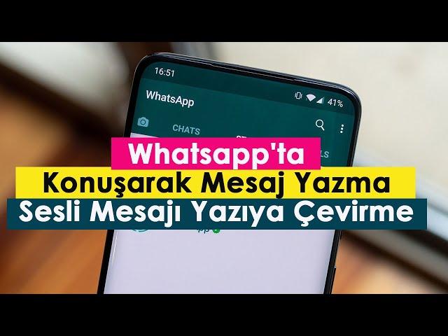 Whatsapp'ta Konuşarak Mesaj Yazma  | Sesli Mesajı Yazıya Çevirme | Çok Basit!!!