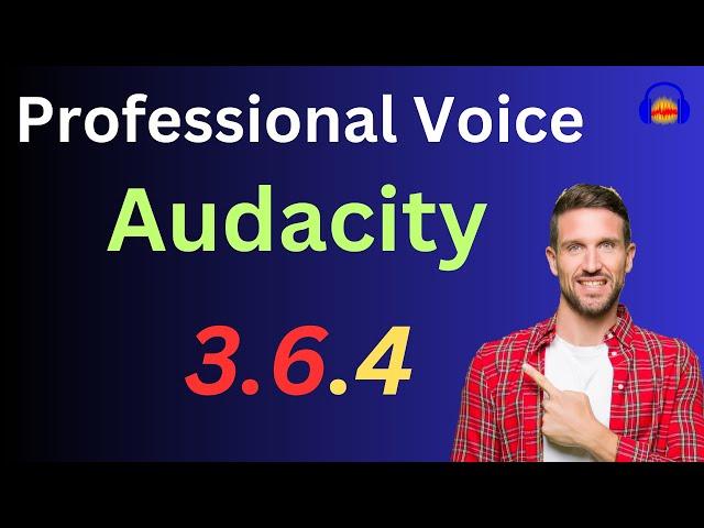 How to get Professional Sound in Audacity 3.6.4