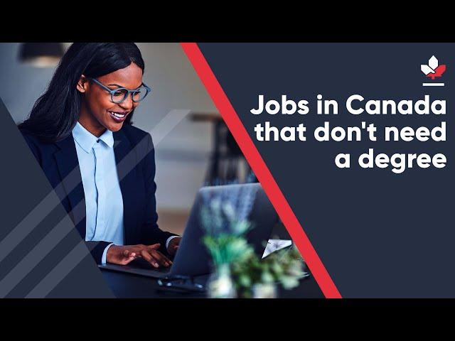 Jobs in Canada That Don’t Need a Degree