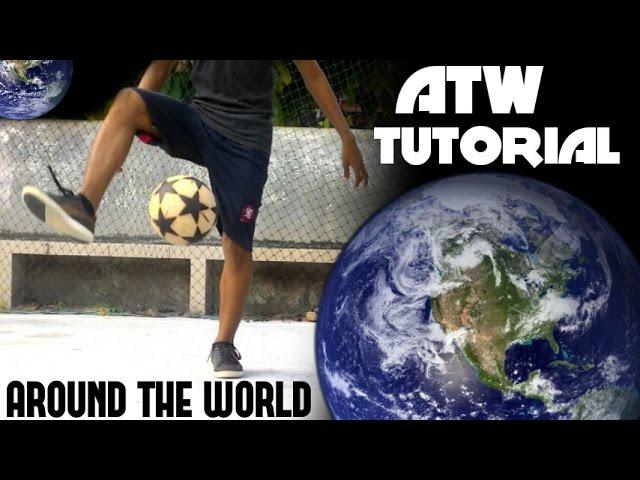 Around The World (ATW) Tutorial - Learn Freestyle Football 2016