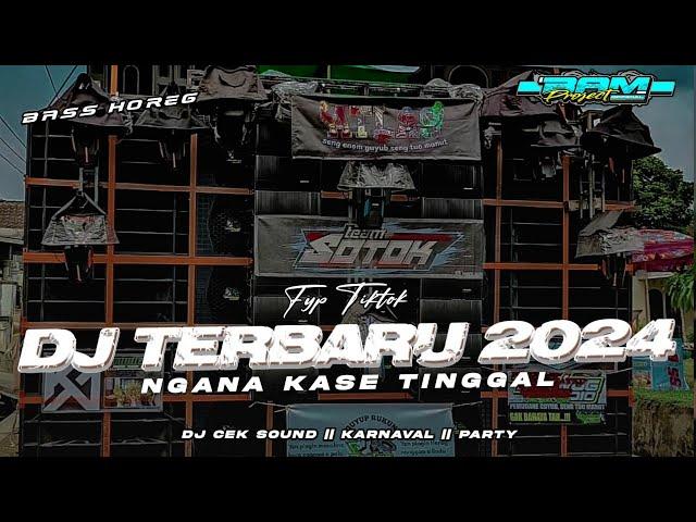 DJ REMIX VIRAL TERBARU 2024 || NGANA KASE TINGGAL || FYP TIKTOK JEDAG JEDUG PARTY