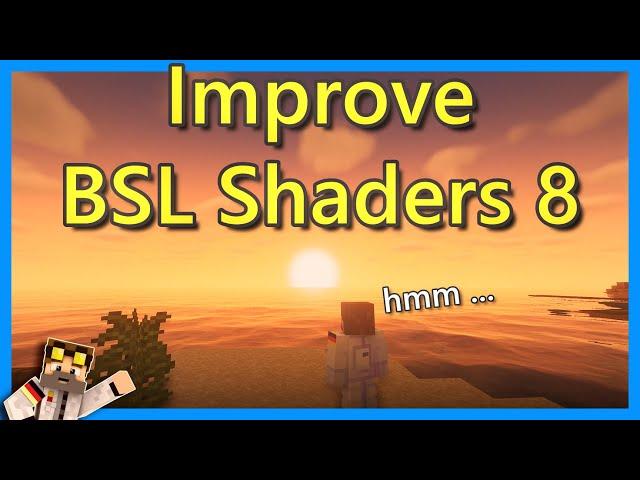 ⭐ Improve BSL Shaders 8 | Optimized & refined settings + explanations for amazing vanilla Look