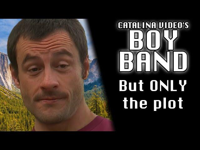 BOY BAND (Catalina Video) - But ONLY the plot