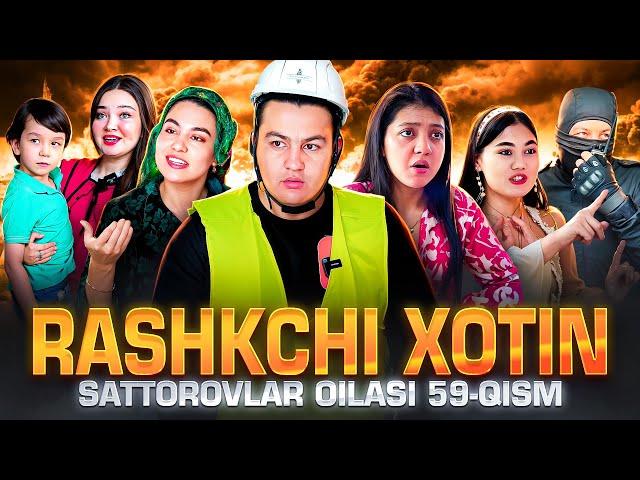 RASHKCHI XOTIN / SATTOROVLAR OILASI 59-QISM