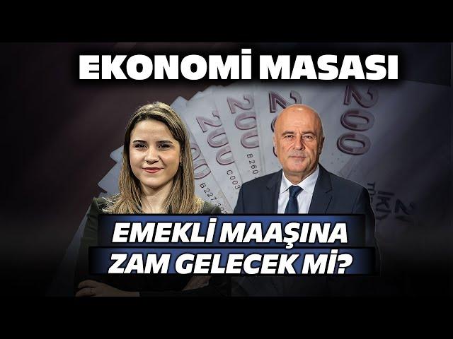 AK Parti Kurmayları Emekli Maaşı İçin Toplanıyor! Zam Gelecek Mi? | Ekonomi Masası