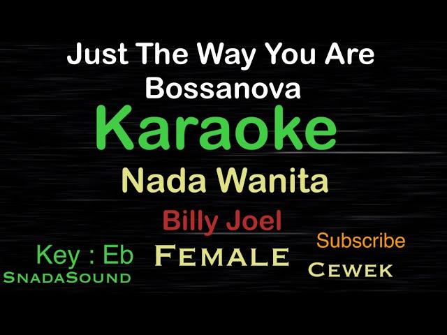 Just The Way You Are-Billy Joel-Bossanova |KARAOKE NADA WANITA​⁠-Female-Cewek-Perempuan@UcokkuYasir