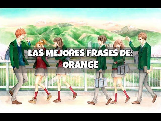 LAS MEJORES FRASES DE: ORANGE (MINNA NO MIZUMI)