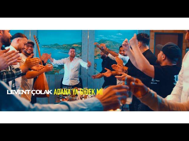 Levent Çolak - Adana`ya Gidek mi