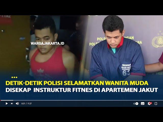 Detik-Detik  Polisi Selamatkan Wanita Muda Disekap Instruktur Fitness di Apartemen Jakarta Utara