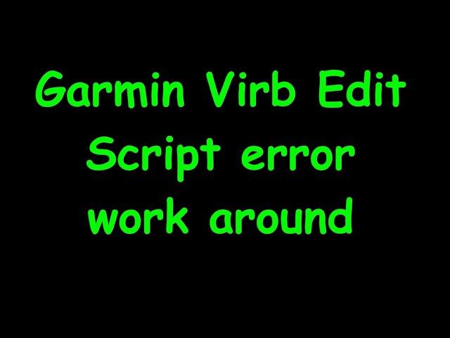 Garmin virb edit script error work around  Ikarus C42