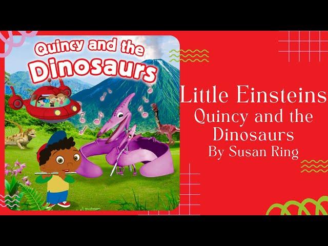  Stories for Kids Read Aloud  Little Einsteins Quincy and the Dinosaurs [ READ ALONG VIDEO ]