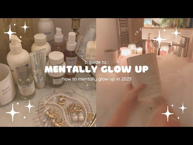 how to MENTALLY glow up in 2023 | queen of aesthetic