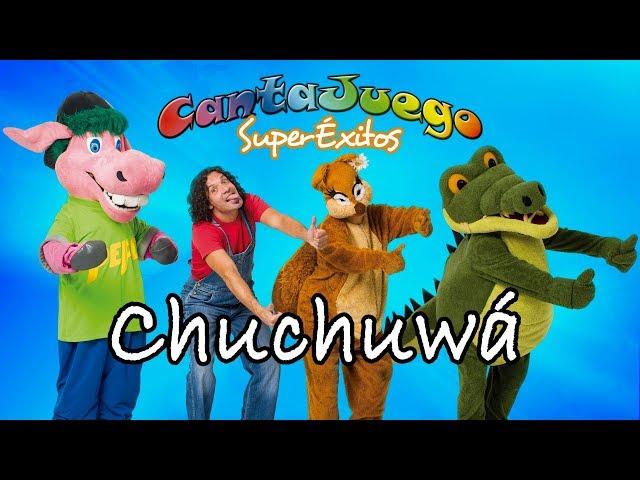 CHUCHUWÁ - CantaJuego -SuperÉxitos | Música Infantil | Canciones para niños